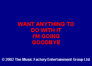 2002 The Music Factory Entertainment Group Ltd.