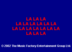 2002 The Music Factory Entertainment Group Ltd.