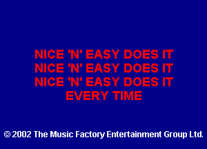 2002 The Music Factory Entertainment Group Ltd.