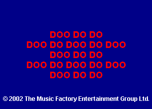 2002 The Music Factory Entertainment Group Ltd.