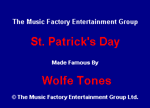 The Music Factory Entertainment Group

Made Famous By

The Music Factory Entertainment Group Ltd.