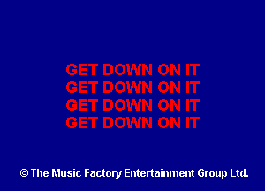 The Music Factory Entertainment Group Ltd.