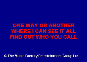 The Music Factory Entertainment Group Ltd.