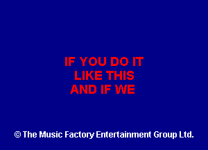 The Music Factory Entertainment Group Ltd.