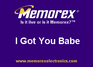 CMEMWBW

Is it live 0! is it Memorex?'

I Got You Babe

WWWJDOHIOI'CXO'GCUOHiSJIOln
