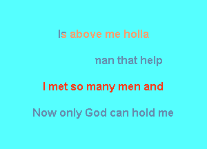 I met so many men and