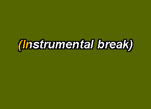 (Instrumental break)