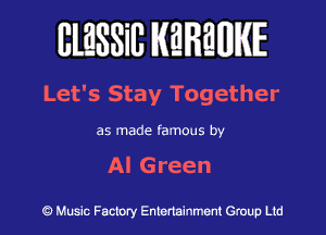 BlESSilJ WREWIE

Let's Stay Together

as made famous by

Al Green

9 Music Factory Entertainment Group Ltd