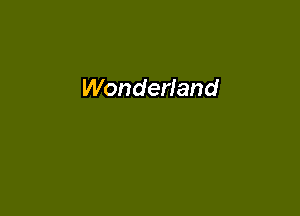 Wonderland