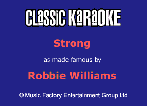 BlESSilJ WREWIE

Strong

as made famous by

Robbie Williams

9 Music Factory Entertainment Group Ltd