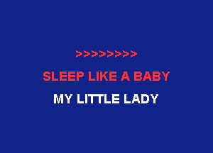 MY LITTLE LADY