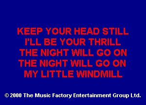 2000 The Music Factory Entertainment Group Ltd.