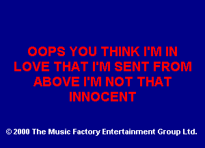 2000 The Music Factory Entertainment Group Ltd.