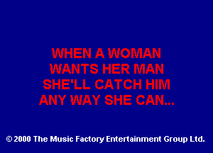 2000 The Music Factory Entertainment Group Ltd.