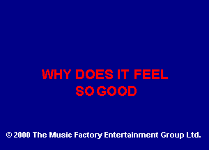 2000 The Music Factory Entertainment Group Ltd.