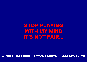 2001 The Music Factory Entertainment Group Ltd.