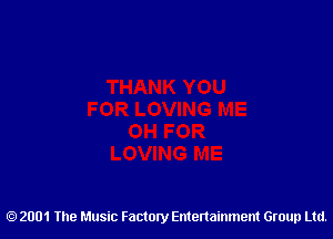 2001 The Music Factory Entertainment Group Ltd.