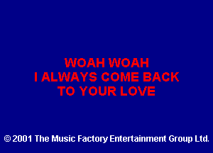 2001 The Music Factory Entertainment Group Ltd.