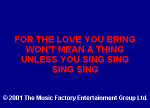 2001 The Music Factory Entertainment Group Ltd.