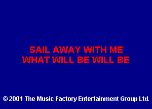 2001 The Music Factory Entertainment Group Ltd.