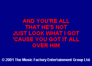 2001 The Music Factory Entertainment Group Ltd.