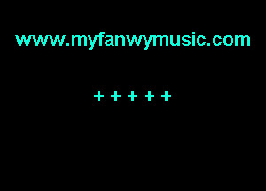 www.myfanwymusic.com