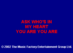 2002 The Music Factory Entertainment Group Ltd.