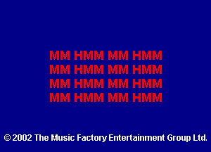 2002 The Music Factory Entertainment Group Ltd.