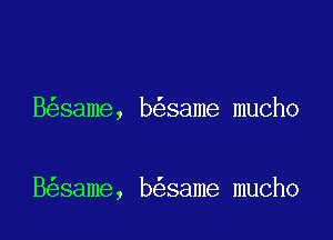 B same, b same mucho

B same, b same mucho