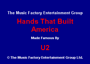 The Music Factory Entertainment Group

Made Famous By

The Music Factory Entertainment Group Ltd.