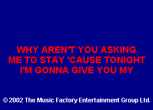 2002 The Music Factory Entertainment Group Ltd.