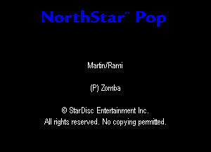 NorthStar'V Pop

MamnfRamn

(P) Zomba

Q StarD-ac Entertamment Inc
All nghbz reserved No copying permithed,