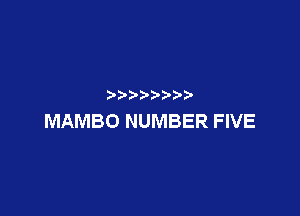 MAMBO NUMBER FIVE