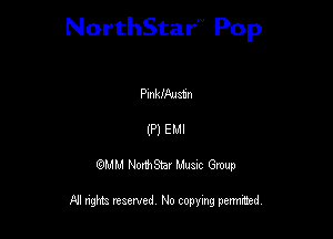 NorthStar'V Pop

Pmkfilustn
(P) EMI
QMM NorthStar Musxc Group

All rights reserved No copying permithed,