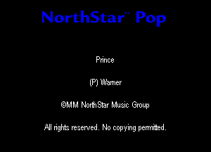 NorthStar'V Pop

Pnnce
(P) Warner
QMM NorthStar Musxc Group

All rights reserved No copying permithed,