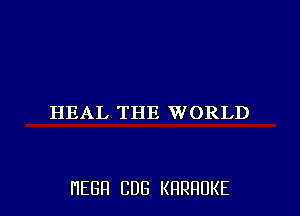 HEAL THE WORLD

HEBFI CUB KHRHDKE