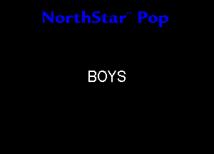 NorthStar'V Pop

BOYS