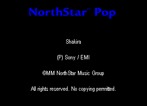 NorthStar'V Pop

Shakura
(P) Sony I EMI
QMM NorthStar Musxc Group

All rights reserved No copying permithed,