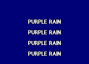 PURPLE RAIN

PURPLE RAIN
PURPLE RAIN
PURPLE RAIN