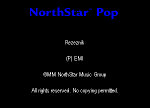 NorthStar'V Pop

zezmk
(P) E Ml

QMM NorthStar Musxc Group

All rights reserved No copying permithed,