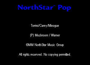 NorthStar'V Pop

TommICarelemogue
(P) Mum I Werner
QMM NorthStar Musxc Group

All rights reserved No copying permithed,