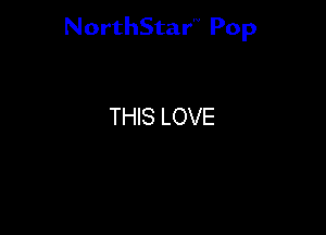 NorthStar'V Pop

THIS LOVE
