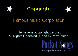 I? Copgright g

Famous MUSIC Corporation

International Copyright Secured
All Rights Reserved Used by Petmlssion

Pocket. Smugs

www. podmmmlc