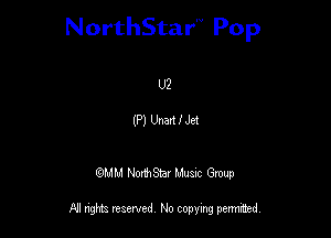 NorthStar'V Pop

U?

(P) Unart I Jet

QMM NorthStar Musuc Group

NI rights reserved No copying permmed,
