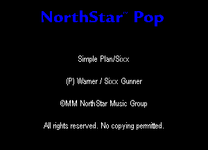 NorthStar'V Pop

Snmplc Plam'Slxx
(P) With I Sir. I Gunner
QMM NorthStar Musxc Group

All rights reserved No copying permithed,