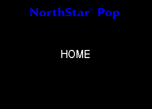 NorthStar'V Pop

HOME