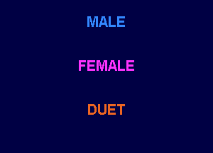 FEMALE

DUET