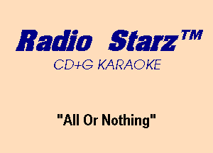 mm 5mg 7'

CEMG KARAOKE

All Or Nothing