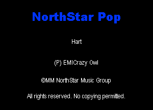 NorthStar Pop

Han

(P) Euloazy ow

QM! Normsar Musuc Group

All rights reserved No copying permitted,