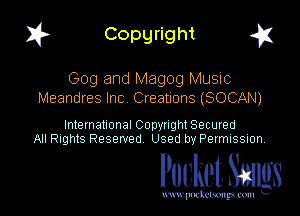 1? Copyright g1

Gog and Magog Music
Meandres Inc Creations (SOCAN)

International CODYtht Secured
All Rights Reserved Used by Permission,

Pocket. Stags

uwupnxkemm